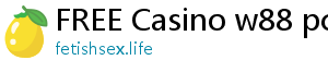 FREE Casino w88 pc